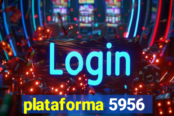 plataforma 5956